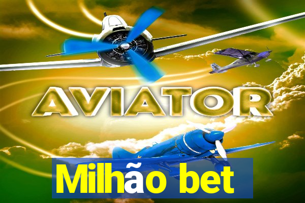 Milhão bet